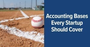 Accounting bases every startup should cover