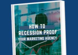 How to recession proof your marketing agency ebook